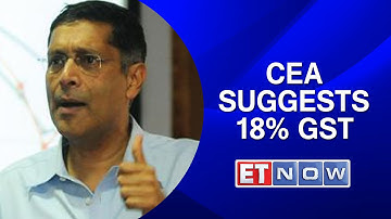 CEA suggests 18% GST  | Panel Discussion | ET NOW Exclusive