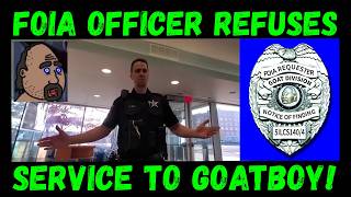 FOIA Officer Refuses Service to GoatBoy!