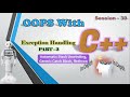 OOPS With CPP Session 39 | Exception Handling | Part 3 | In Depth | Freshers to 6+ Years Exp