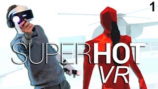 SUPERHOT VR - Part 1 - Throwback Thursday