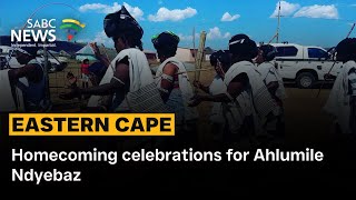 Eastern Cape  Homecoming Celebrations For Ahlumile Ndyebaz