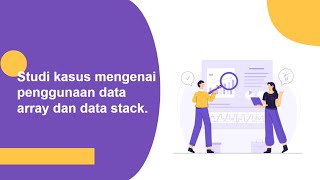 penjelasan studi kasus mengenai pengunaan data array dan data stack