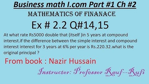 q14,15 ex2.2 business math i.com part1 ch2/Nazir Hussain Book/Mathematics of finance/stats rauf