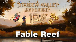 Stardew Valley Expanded ⏐ Ep. 128 ⏐ Fable Reef