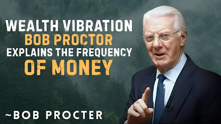 Wealth Vibration: Bob Proctor Explains the Frequency of Money || MOTIVATION SPEECH BY BOB PROCTOR |