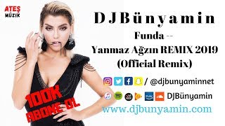 DJBünyamin ft Funda -- Yanmaz Ağzın REMIX 2019 (Official Remix)