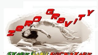 Zero Gravity-Engenhero42 Starz Gang Rockstarz