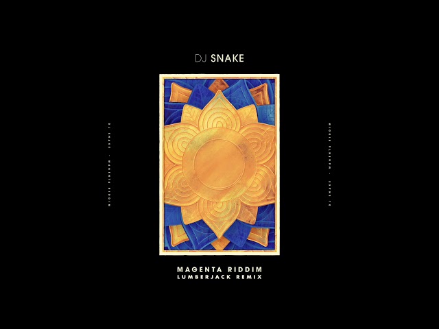 DJ Snake - Magenta Riddim (Lumberjack Extended Remix) class=