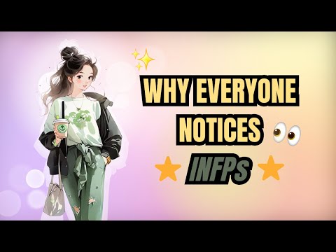 Why Everyone Notices INFPs (Even If They’re Quiet)