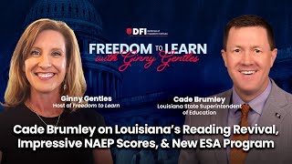 Cade Brumley on Louisiana’s Reading Revival, Impressive NAEP Scores, & New ESA Program