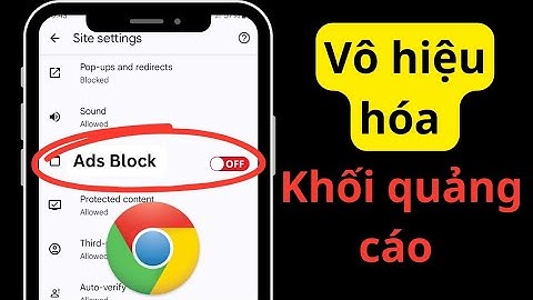 Tắt Ad Blocker Trên Google Chrome - Phương Pháp Mới 2024 | Làm Thế Nào Để Tắt Ad Blocker Trên Chrome