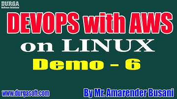 DEVOPS with AWS on LINUX tutorials || Demo - 6 || by Mr. Amarender Busani On 12-01-2021 @8:30AM