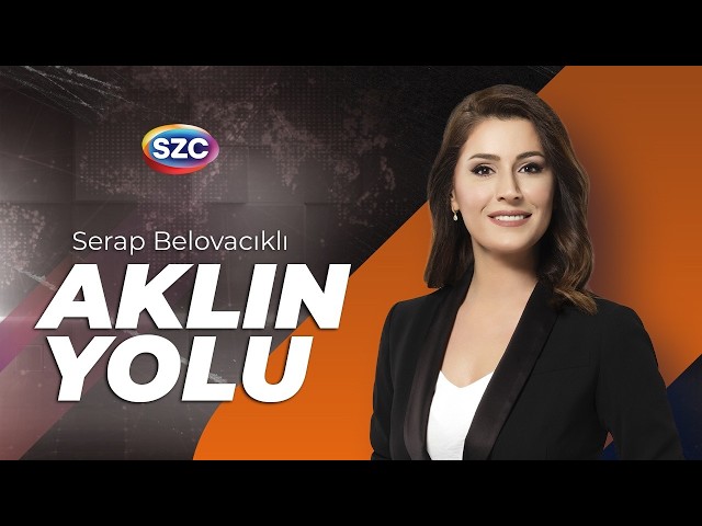 Aklın Yolu | Serap Belovacıklı | 31 Temmuz