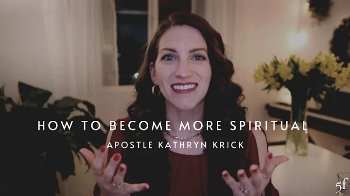 How to Become More Spiritual | Apostle Kathryn Krick