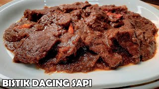 Resep BISTIK DAGING SAPI | Dagingnya EMPUK, Bumbu BISTIK ENAK, Kental TANPA SANTAN