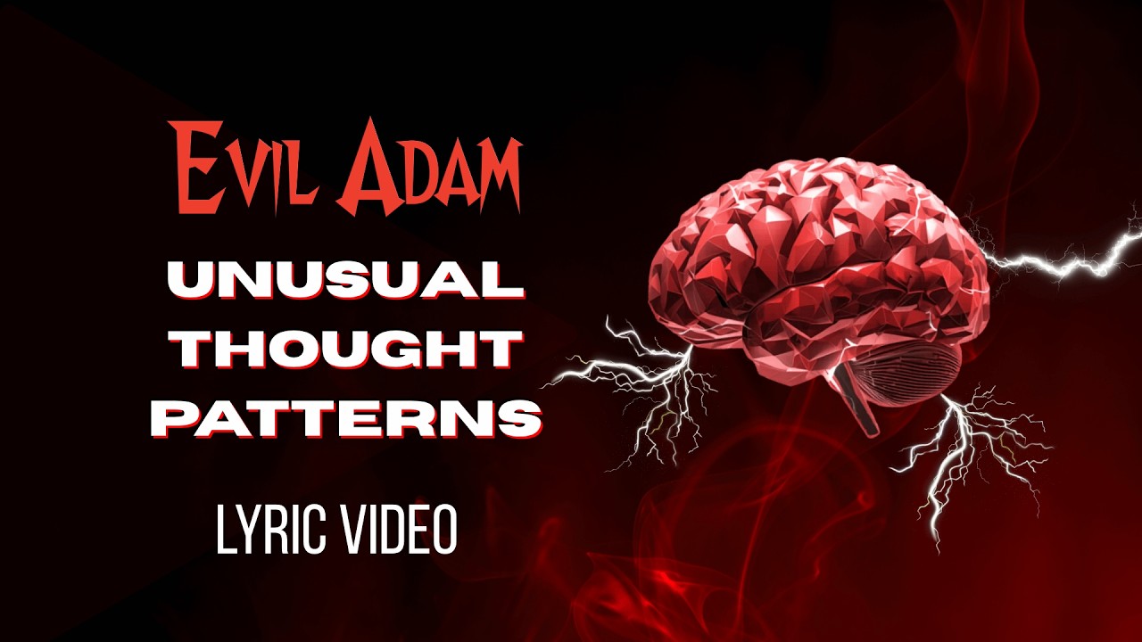 Watch Evil Adam - Unusual Thought Patterns (Official Lyric Video) on YouTube Watch Evil Adam - Unusual Thought Patterns (Official Lyric Video) on YouTube