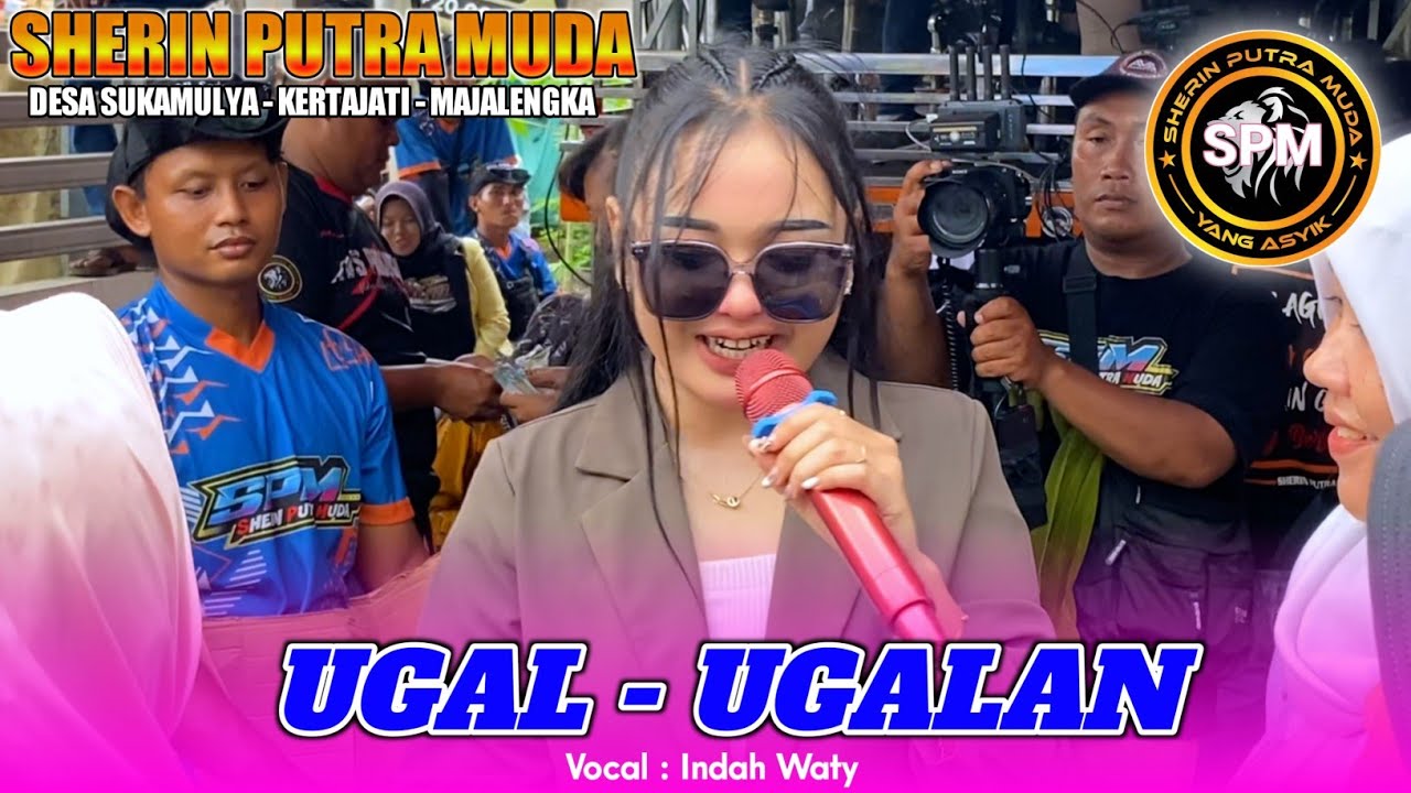 UGAL UGALAN • Indah Waty - SHERIN PUTRA MUDA‼️DESA SUKAMULYA KERTAJATI MAJALENGKA 2025