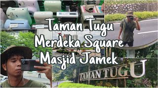 Lost In Kl - Taman Tugu Merdeka Square Masjid Jamek Adventure
