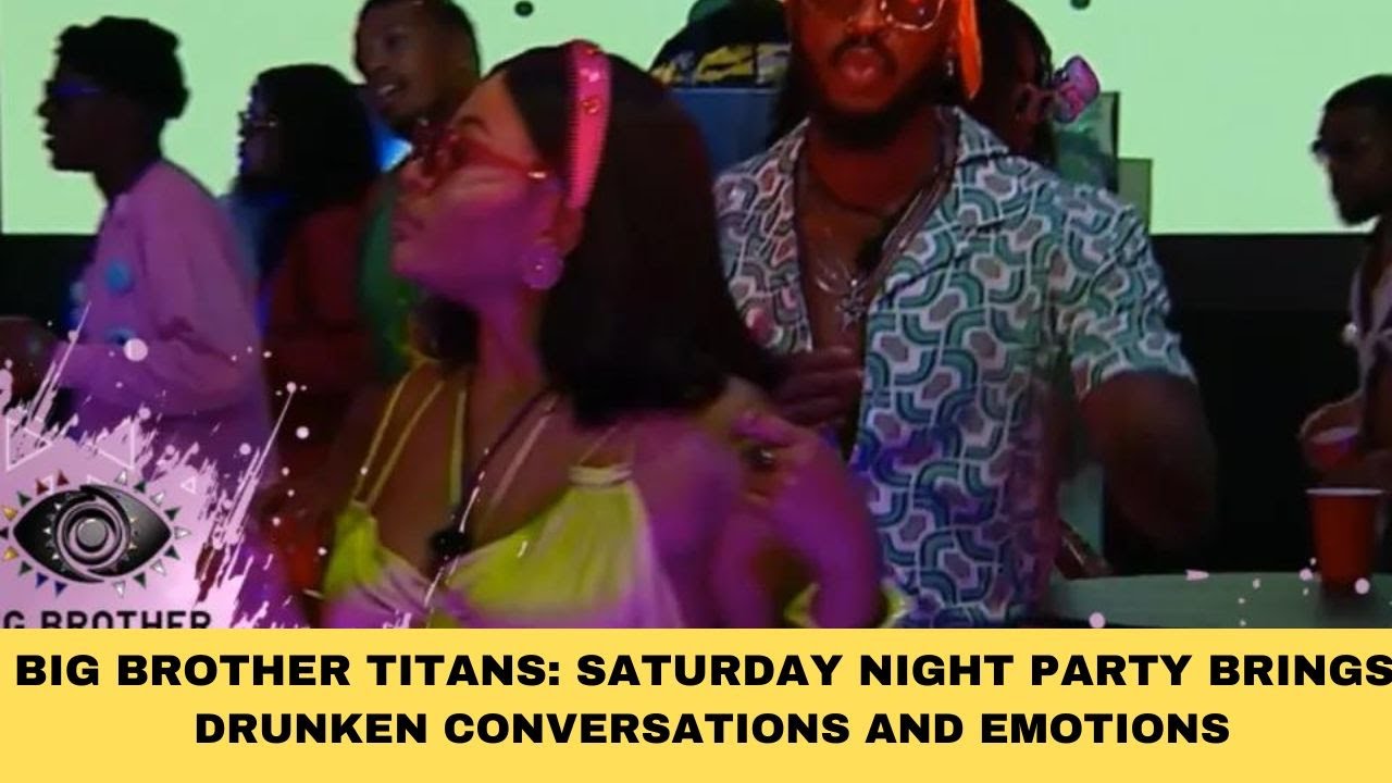 BIG BROTHER TITANS: SATURDAY NIGHT PARTY BRINGS DRUNKEN CONVERSATIONS AND EMOTIONS