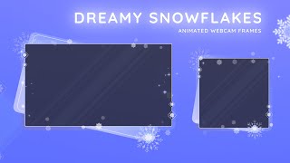 Dreamy Snowflakes Animated Stream Twitch Webcam Overlay