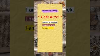 Other ways to say I am busy | easyenglish shorts englishspeaking