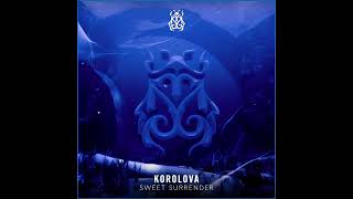 "Korolova - Sweet Surrender (Extended Mix) - An Unforgettable Journey"