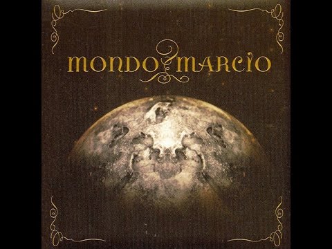 Mondo Marcio — Mondo Marcio-Mondo Marcio-Full album