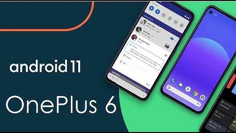 Oneplus 6 Android 11 Update | Oxygen OS 11.0 for Oneplus 6 | New Features