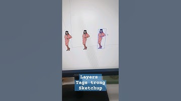 Quản lý Layers - Tags trong Sketchup