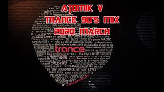Atomik V - Trance 90's Mix march 2020