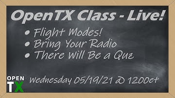 OpenTx Class • Flight Modes! • Learn About OpenTx Live