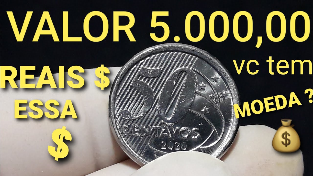 valor 5.000 ,00 Reais !!! Você tem ? Essa moeda ? $ - YouTube