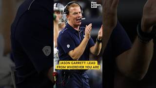 Jason Garrett: Lead From Wherever You Are