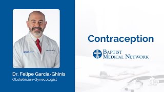 Dr Felipe Garcia-Ghinis Contraception Options