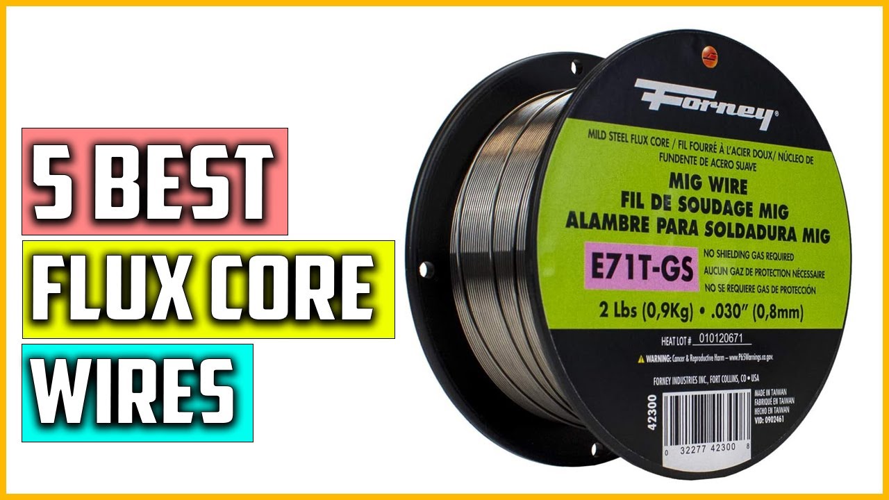 Top 5 Best Flux Core Wires Reviews in 2023 - YouTube