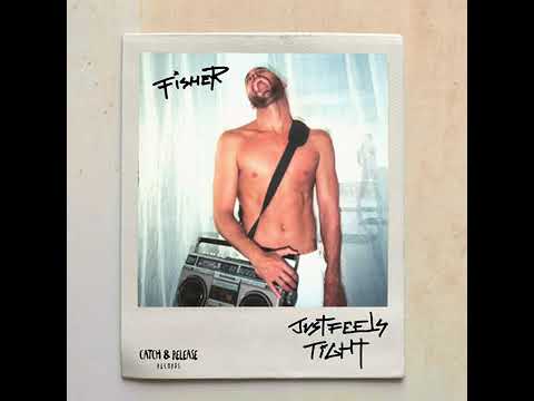 Fisher Just Feels Tight