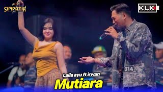 Mutiara - Laila ayu ft Irwan - Simpatik music - HUT TNI AL Karangpilang - KLK Audio