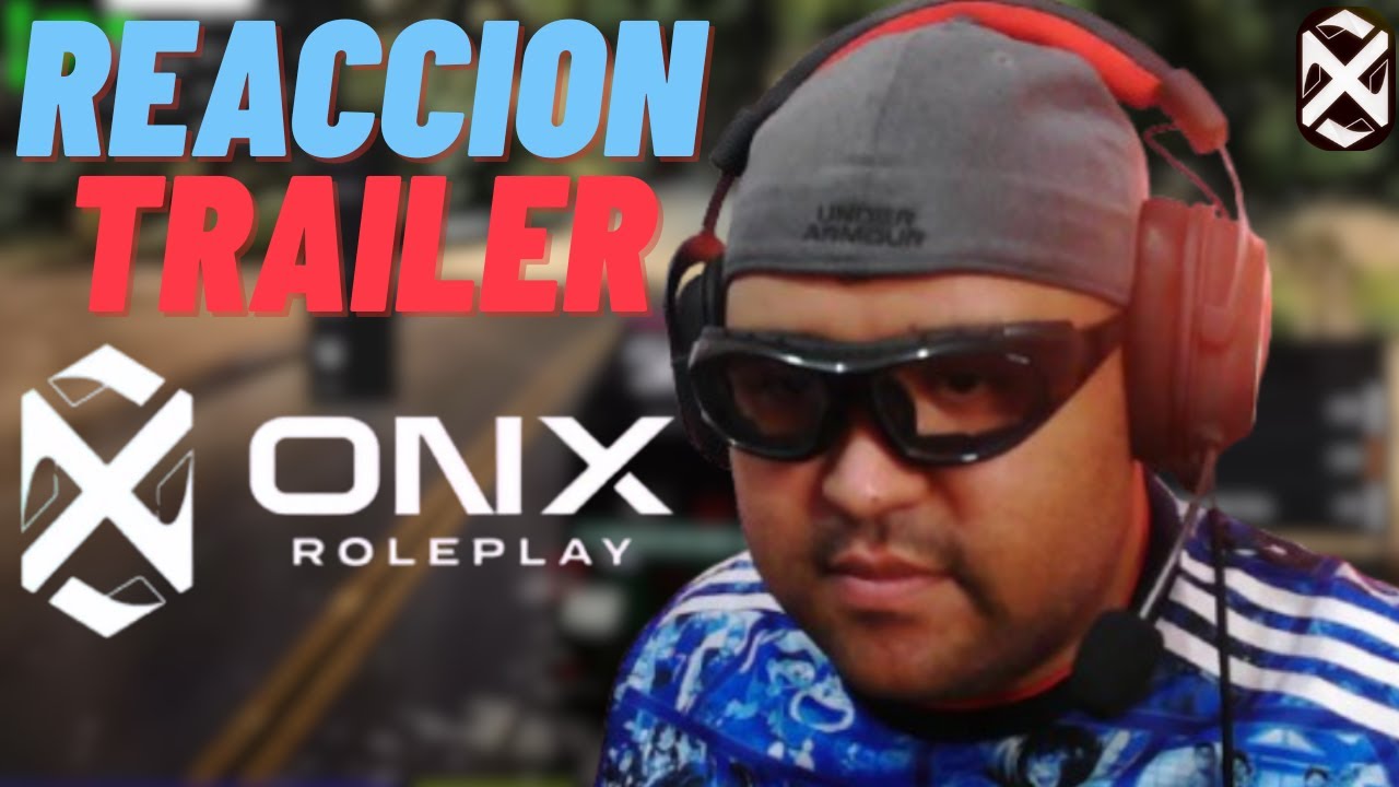 REACCION AL TRAILER DE ONX RP ESP - YouTube