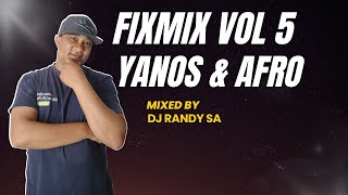 🔥✨ DJ Randy SA – FIX MIX Vol. 5 | Yanos & Afro Edition ✨🔥