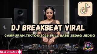 Download Lagu DJ BREAKBEAT VIRAL CAMPURAN TIKTOK 2025 FULL BASS JEDAG JEDUG MP3 Download Lagu DJ BREAKBEAT VIRAL CAMPURAN TIKTOK 2025 FULL BASS JEDAG JEDUG MP3