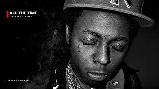 Jeremih  - All The Time Ft. Lil Wayne (Tsharp Major Remix)