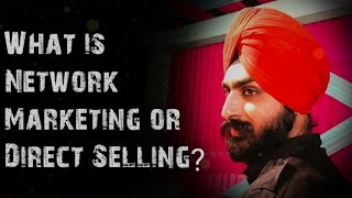 What Is DIRECT SELLING | NETWORK MARKETING | MLM | by Harnek Singh