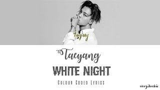 Taeyang - White Night   Colour Coded Lyrics; Han/Rom/Eng