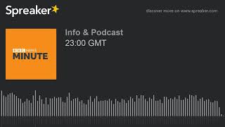 23:00 GMT (made with Spreaker)
