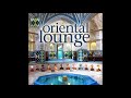 Oriental Lounge Part 1 Peaceful Relaxing Instrumental Music