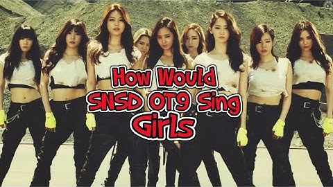 How Would SNSD OT9 Sing "Girls" - SNSD OT8 w/ Line Distribution