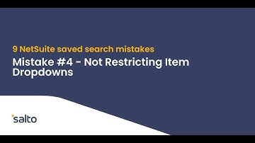 9 NetSuite saved search mistakes to avoid:  #4—Not Restricting Item Dropdowns