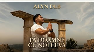 Alyn Dlb - Fa Doamne Cu Noi Ceva ( 2026)