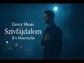 Szívfájdalom (It’s Heartache) ? Gerry Music ? Szívfájdalom (It’s Heartache) ? Gerry Music ?