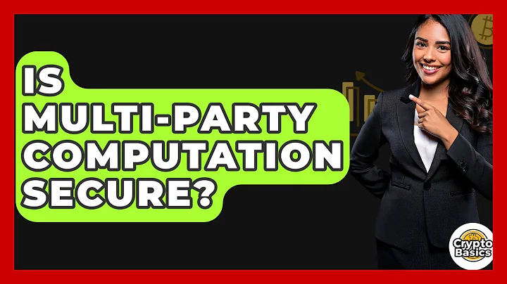 Is Multi-Party Computation Secure? - CryptoBasics360.com